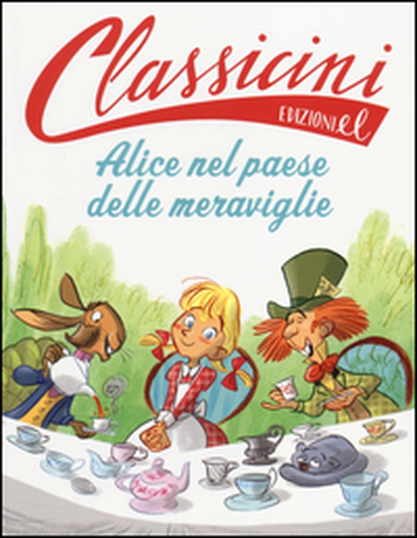 Alice nel paese delle meraviglie da Lewis Carroll. Classicini - Librerie.coop Alice nel paese delle meraviglie da Lewis Carroll. Classicini - Librerie.coop