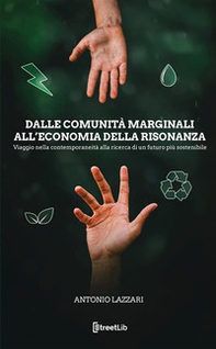Dalle comunità marginali all'economia della risonanza - Librerie.coop