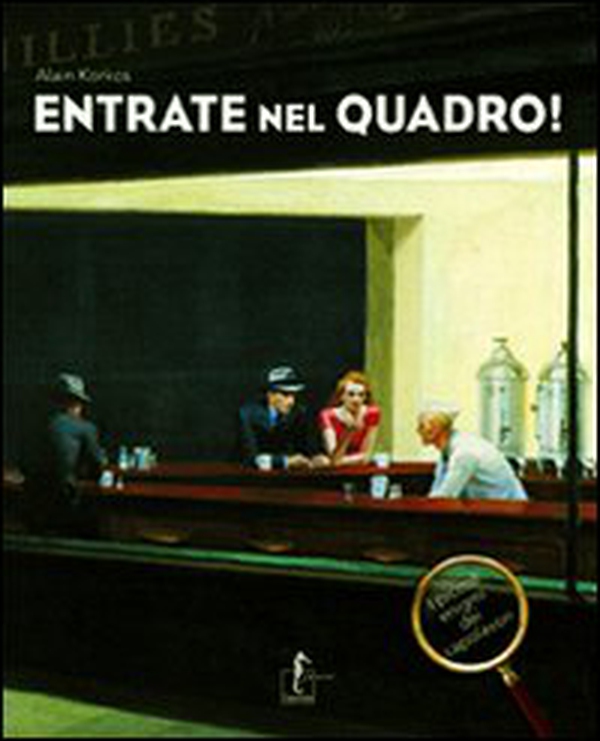 Entrate nel quadro! I piccoli enigmi dei capolavori - Librerie.coop Entrate nel quadro! I piccoli enigmi dei capolavori - Librerie.coop
