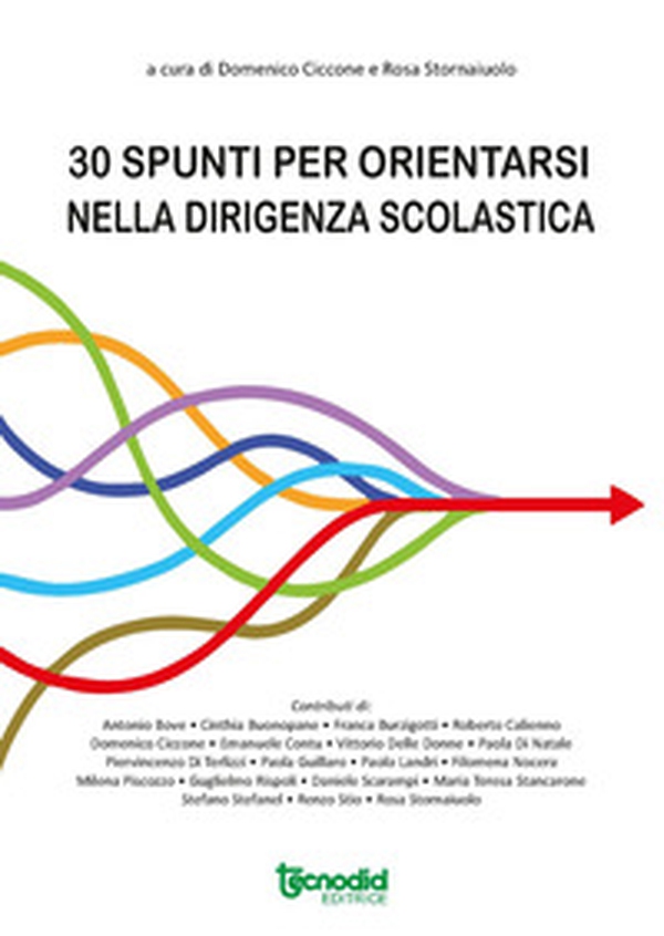 Trenta spunti per orientarsi nella dirigenza scolastica - Librerie.coop Trenta spunti per orientarsi nella dirigenza scolastica - Librerie.coop