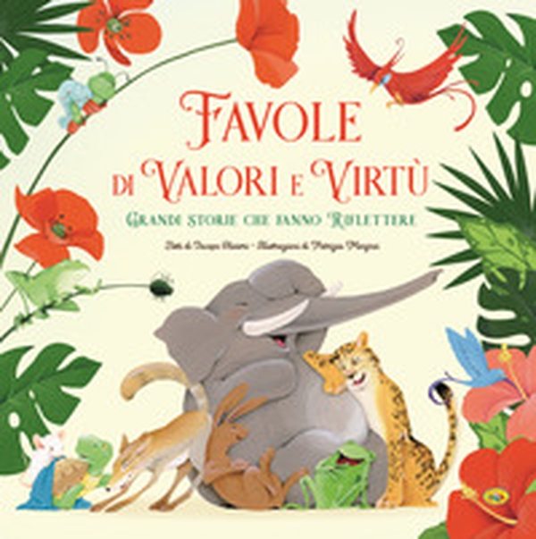 Favole di valori e virtù. Grandi storie che fanno riflettere - Librerie.coop Favole di valori e virtù. Grandi storie che fanno riflettere - Librerie.coop