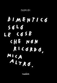Dimentico solo le cose che non ricordo, mica altro - Librerie.coop