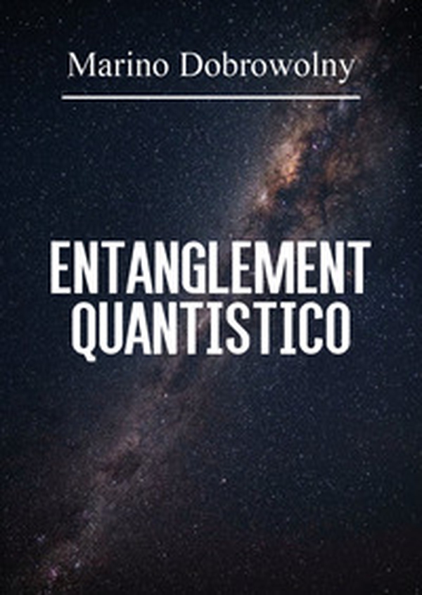Entanglement quantistico - Librerie.coop Entanglement quantistico - Librerie.coop