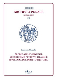 Aporie applicative nel microcosmo punitivo 231/2001 e supplenza del diritto pretorio - Librerie.coop Aporie applicative nel microcosmo punitivo 231/2001 e supplenza del diritto pretorio - Librerie.coop