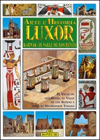 Luxor, Karnak, la valle dei Re. Ediz. spagnola - Librerie.coop