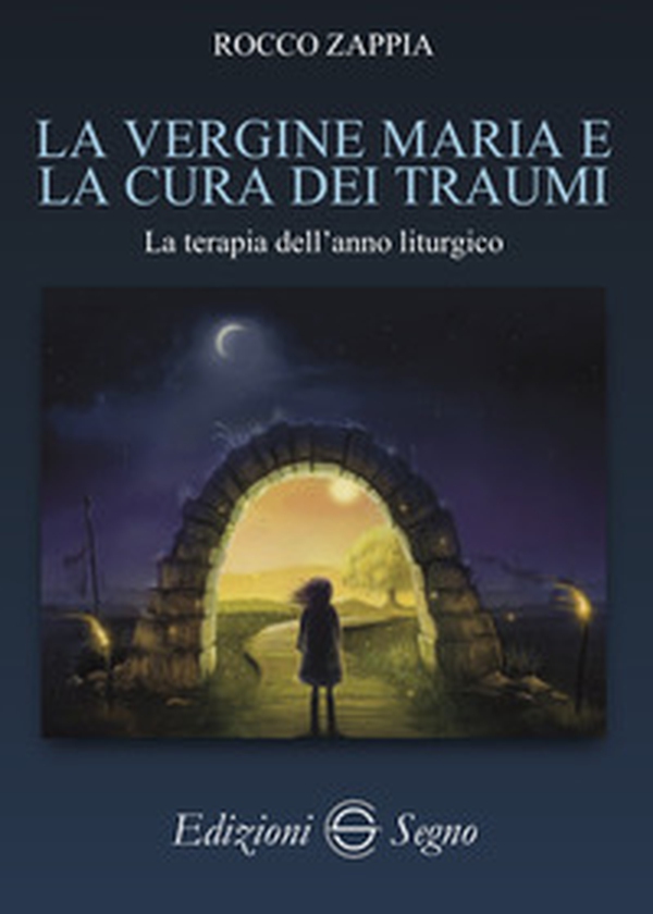 La vergine Maria e la cura dei traumi. La terapia dell'anno liturgico - Librerie.coop La vergine Maria e la cura dei traumi. La terapia dell'anno liturgico - Librerie.coop