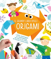 Il grande libro degli origami - Librerie.coop
