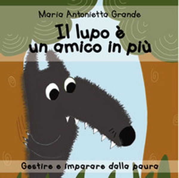 Il lupo è un amico in più - Librerie.coop Il lupo è un amico in più - Librerie.coop