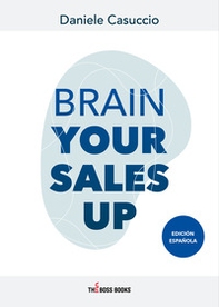 Brain your sales up. Ediz. spagnola - Librerie.coop
