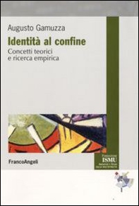 Identità al confine. Concetti teorici e ricerca empirica - Librerie.coop