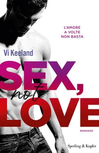 Sex, not love. Ediz. italiana - Librerie.coop