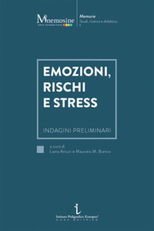 Emozioni, rischi e stress. Indagini preliminari - Librerie.coop Emozioni, rischi e stress. Indagini preliminari - Librerie.coop