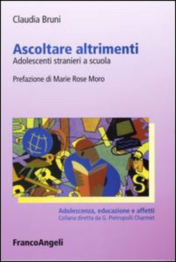Ascoltare altrimenti. Adolescenti stranieri a scuola - Librerie.coop Ascoltare altrimenti. Adolescenti stranieri a scuola - Librerie.coop