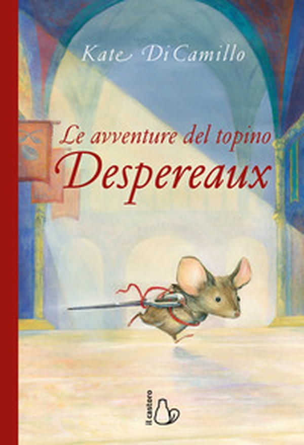 Le avventure del topino Desperaux - Librerie.coop Le avventure del topino Desperaux - Librerie.coop