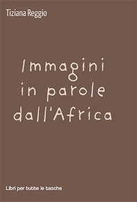 Immagini in parole dall'Africa - Librerie.coop Immagini in parole dall'Africa - Librerie.coop