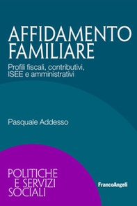 Affidamento familiare. Profili fiscali, contributivi, ISEE e amministrativi - Librerie.coop