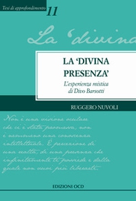 La «divina presenza». L'esperienza mistica di Divo Barsotti - Librerie.coop