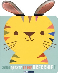 Tigrotto. Sono queste le mie orecchie? - Librerie.coop