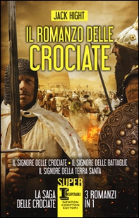 Il romanzo delle crociate: Il signore delle crociate-Il signore delle battaglie-Il signore della Terra Santa - Librerie.coop