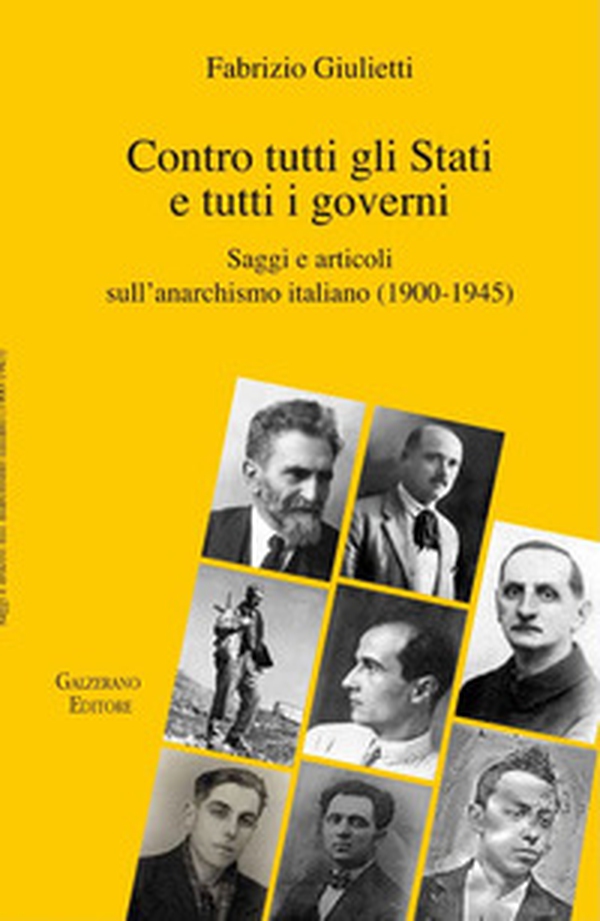 Contro tutti gli Stati e tutti i governi. Saggi e articoli sull'anarchismo italiano (1900-1945) - Librerie.coop Contro tutti gli Stati e tutti i governi. Saggi e articoli sull'anarchismo italiano (1900-1945) - Librerie.coop