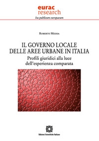 Il governo locale delle aree urbane in Italia. Profili giuridici alla luce dell'esperienza comparata - Librerie.coop