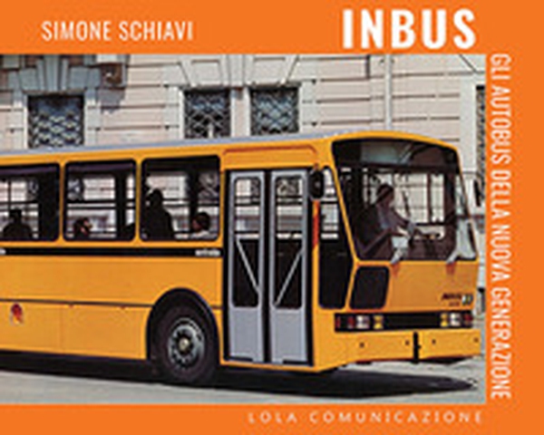 Inbus: gli autobus della nuova generazione - Librerie.coop Inbus: gli autobus della nuova generazione - Librerie.coop