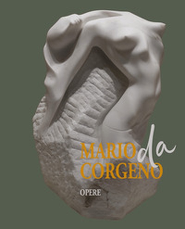 Mario da Corgeno. Opere - Librerie.coop Mario da Corgeno. Opere - Librerie.coop