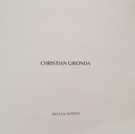 Christian Gironda. Riflessi sospesi - Librerie.coop Christian Gironda. Riflessi sospesi - Librerie.coop