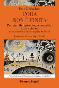 L'ora non è finita. Per una metapsicologia concreta: eros e arbeit - Librerie.coop L'ora non è finita. Per una metapsicologia concreta: eros e arbeit - Librerie.coop