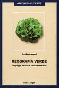 Geografia verde. Linguaggi, misure e rappresentazioni - Librerie.coop Geografia verde. Linguaggi, misure e rappresentazioni - Librerie.coop