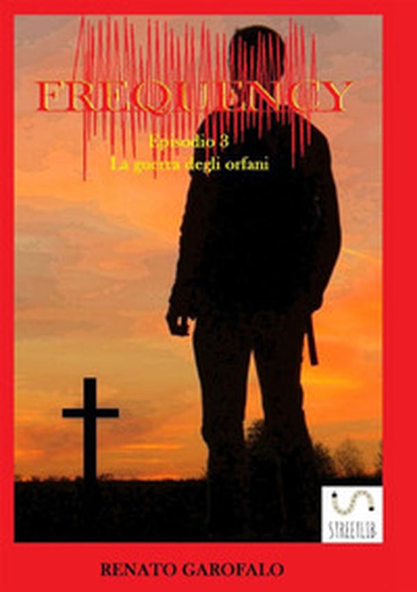 La guerra degli orfani. Frequency - Librerie.coop La guerra degli orfani. Frequency - Librerie.coop