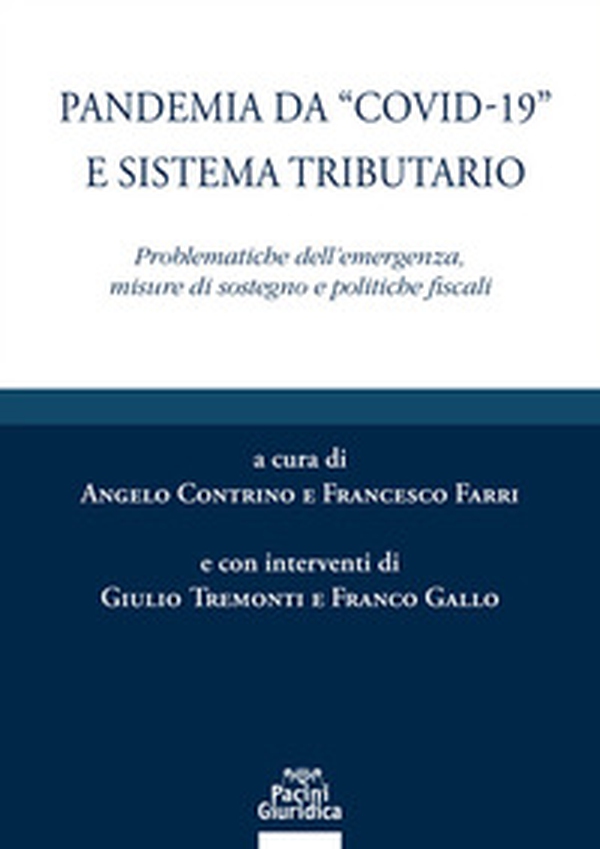 Pandemia da «Covid-19» e sistema tributario. Problematiche dell'emergenza, misure di sostegno e politiche fiscali - Librerie.coop Pandemia da «Covid-19» e sistema tributario. Problematiche dell'emergenza, misure di sostegno e politiche fiscali - Librerie.coop