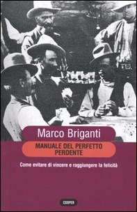 Manuale del perfetto perdente. Come evitare di vincere a raggiungere la felicità - Librerie.coop Manuale del perfetto perdente. Come evitare di vincere a raggiungere la felicità - Librerie.coop