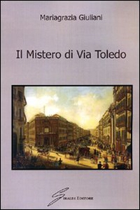 Il mistero di via Toledo - Librerie.coop Il mistero di via Toledo - Librerie.coop