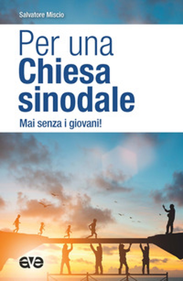 Per una Chiesa sinodale. Mai senza i giovani! - Librerie.coop Per una Chiesa sinodale. Mai senza i giovani! - Librerie.coop