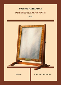 Per specula aenigmatis. 0-75 - Librerie.coop