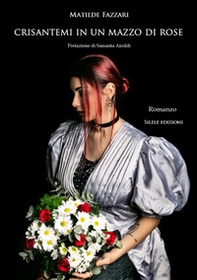 Crisantemi in un mazzo di rose - Librerie.coop