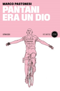 Pantani era un dio - Librerie.coop