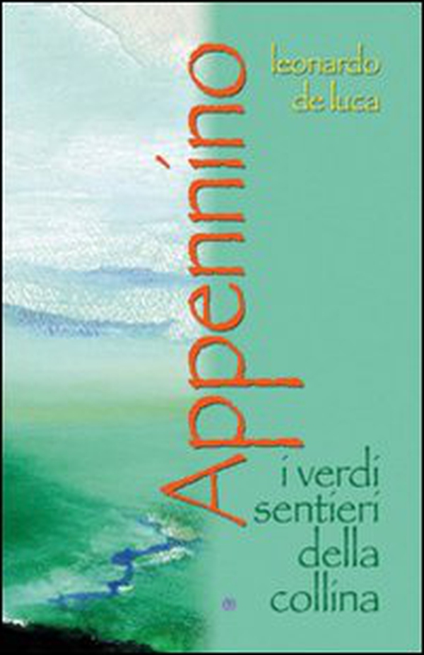 Appennino. I verdi sentieri della collina - Librerie.coop Appennino. I verdi sentieri della collina - Librerie.coop