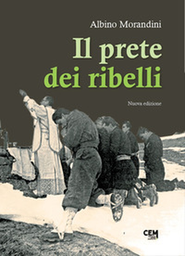 Il prete dei ribelli - Librerie.coop Il prete dei ribelli - Librerie.coop