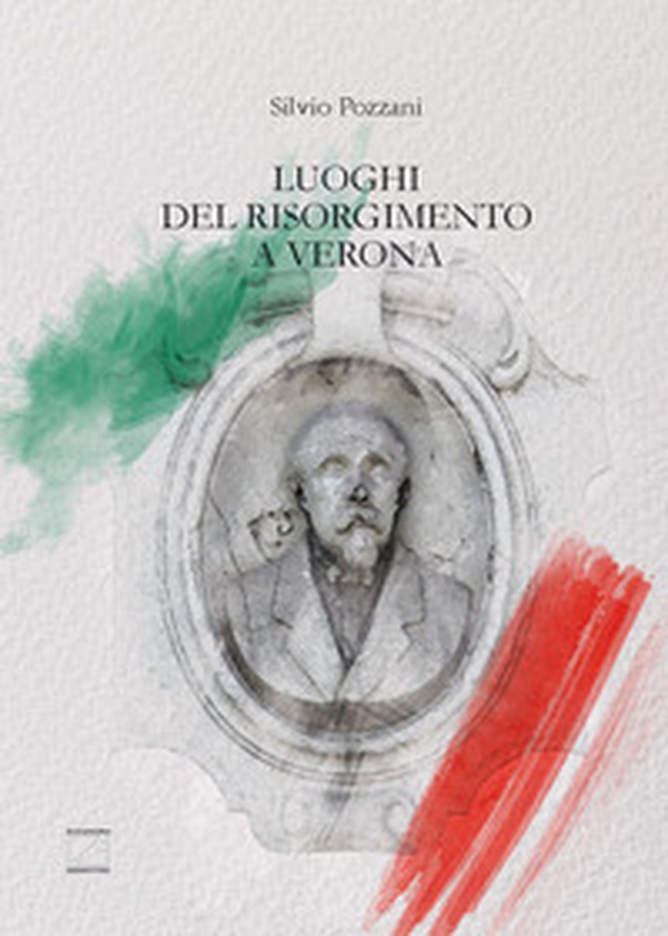 Luoghi del Risorgimento a Verona - Librerie.coop Luoghi del Risorgimento a Verona - Librerie.coop