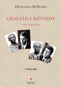 Gracchi e Kennedy. Vite parallele - Vol. 1 - Librerie.coop