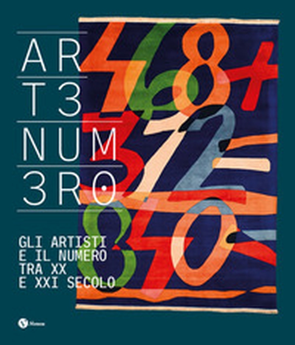Artenumero. Gli artisti e il numero fra XX e XXI secolo. Ediz. italiana e francese - Librerie.coop Artenumero. Gli artisti e il numero fra XX e XXI secolo. Ediz. italiana e francese - Librerie.coop