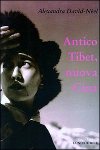 Antico Tibet, nuova Cina - Librerie.coop