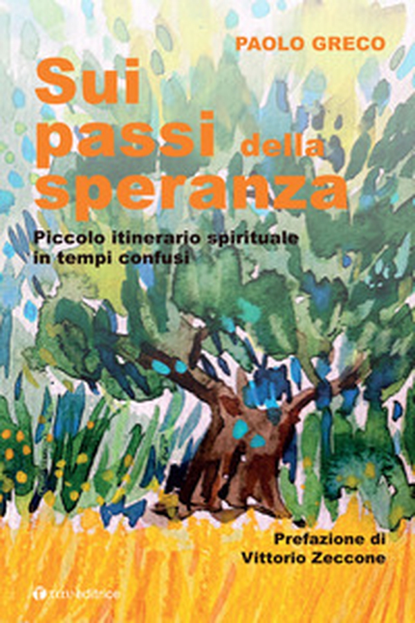 Sui passi della speranza. Piccolo itinerario spirituale in tempi confusi - Librerie.coop Sui passi della speranza. Piccolo itinerario spirituale in tempi confusi - Librerie.coop