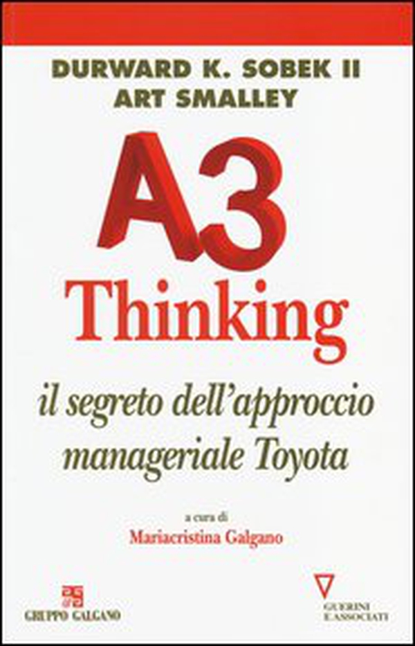 A3 thinking. Il segreto dell'approccio manageriale Toyota - Librerie.coop A3 thinking. Il segreto dell'approccio manageriale Toyota - Librerie.coop