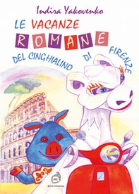 Le vacanze romane del cinghialino di Firenze - Librerie.coop