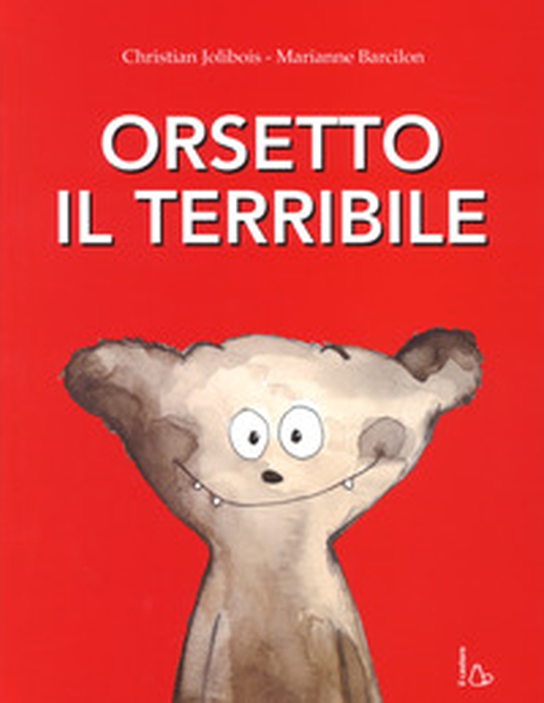 Orsetto il terribile - Librerie.coop Orsetto il terribile - Librerie.coop