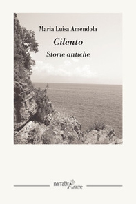 Cilento. Storie antiche - Librerie.coop