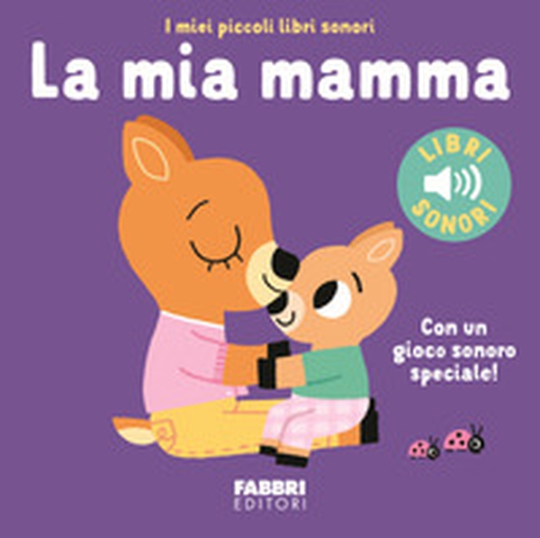 La mia mamma - Librerie.coop La mia mamma - Librerie.coop
